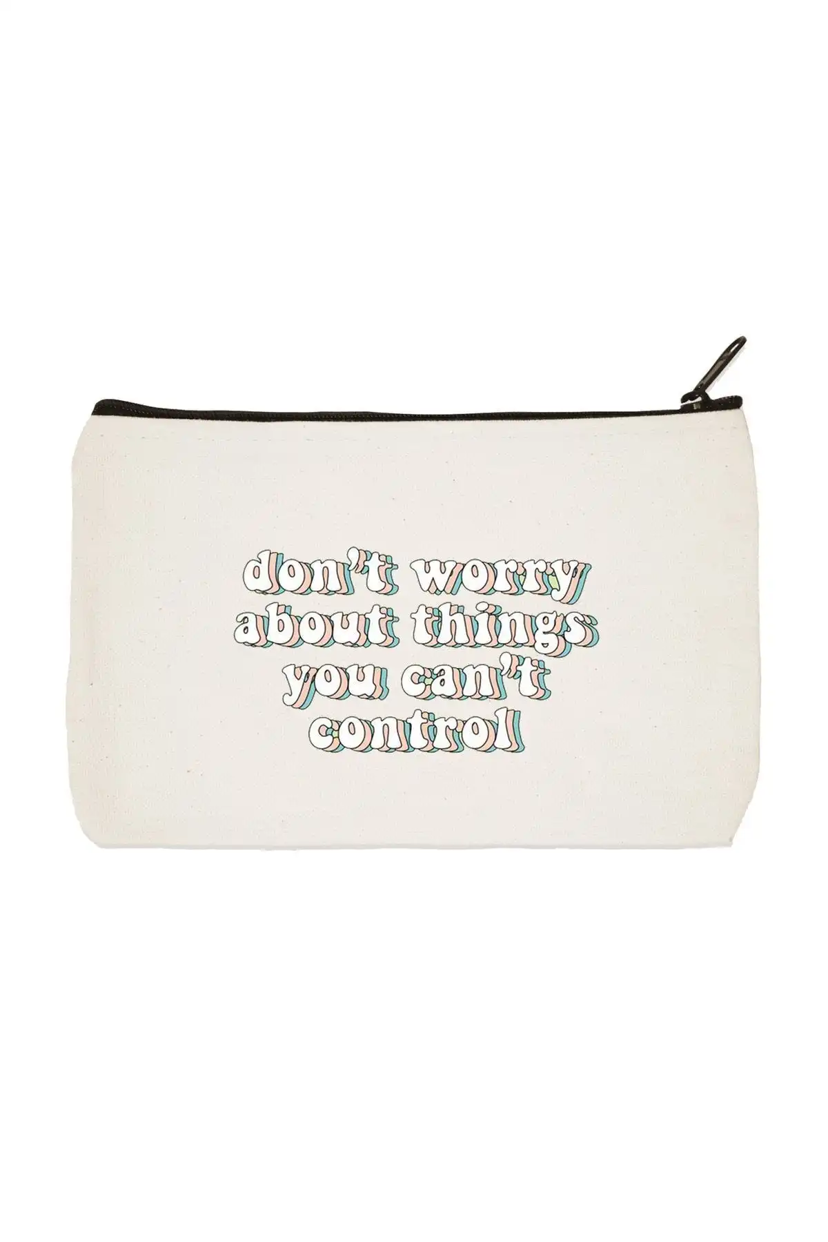 Don't Worry About Things You Can’t Control Kalemlik ve Makyaj Çantası